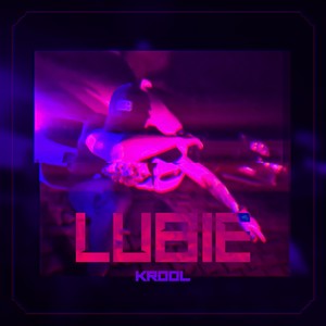 Krool - Lubie (prod. 4Money)