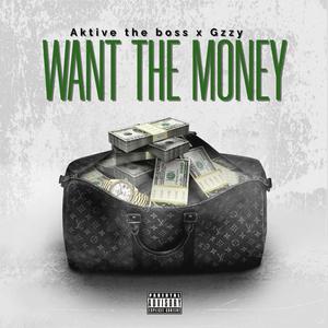 Want The Money (feat. AktiveTheBoss) [Explicit]