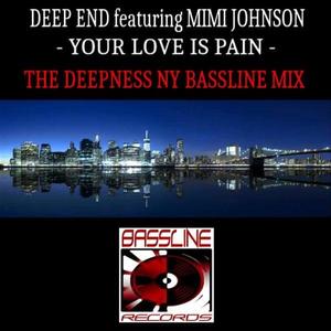 Your Love Is Pain (feat. Mimi Johnson) (The Deepness NY Bassline Remix)