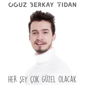 Her Şey Çok Güzel Olacak