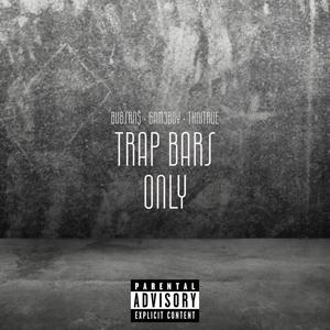 Trap Bars Only (feat. Gam3boy & TXNITRUE) (Explicit)