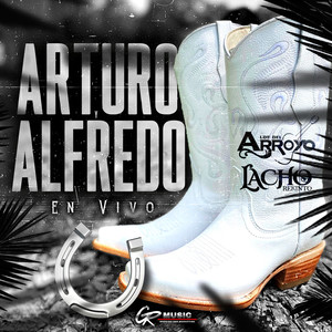 Arturo y Alfredo (En Vivo) [Explicit]