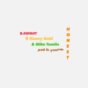 Honest (feat. Hunny Gold & Tomlinese) (Explicit)