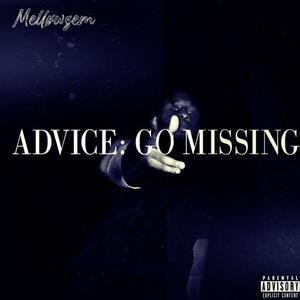 ADVICE: GO MISSING (Explicit)