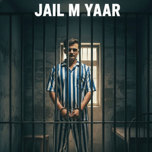 Jail M Yaar (feat. Mg Yadav & Vanshika Hasupur)