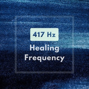 417Hz Healing Frequency - Positive Sounds to Wipe Away Negative Energy