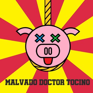 Malvado Doctor Tocino