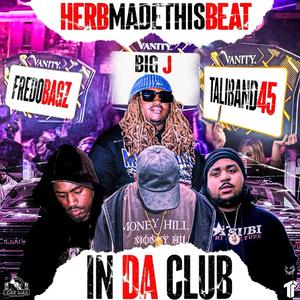 In Da Club (feat. FREDOBAGZ, Taliband45 & Big J) (Explicit)