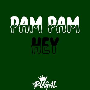 PAM PAM PAM HEY (Explicit)