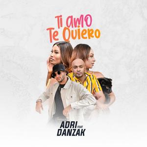 Ti Amo Te Quiero(feat. DanZak)