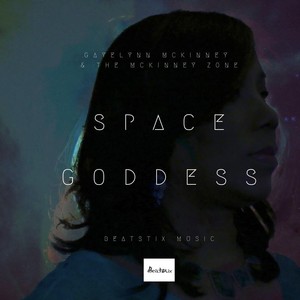 Space Goddess(feat. The McKinney Zone)