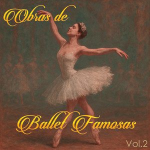 Obras de Ballet Famosas, Vol. 2