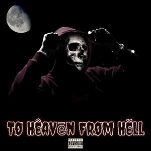 To Heaven From Hell (Explicit)