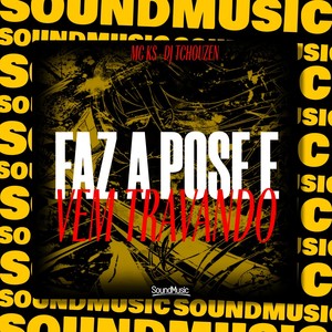 FAZ A POSE E VEM TRAVANDO (Explicit)