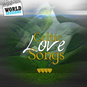 Celtic Love Songs: Best Romantic Music & Traditional Celtic Love Ballads