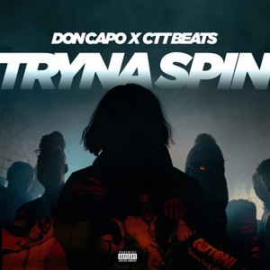 Tryna Spin (Explicit)