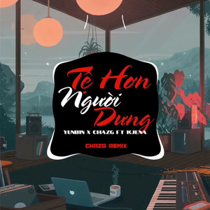 Tệ Hơn Người Dưng (Remix)