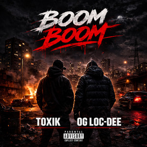 Toxik - Boom Boom (Explicit)