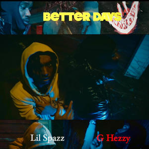 Better Days (feat. LilSpazz7900) [Explicit]