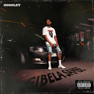 Googley - Gibela Sambe (Explicit)