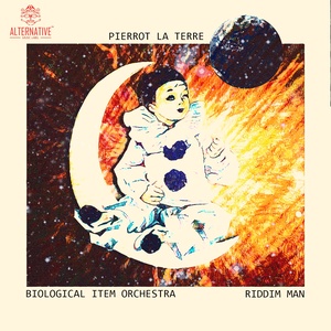 Pierrot la Terre (Biological Items Orchestra)