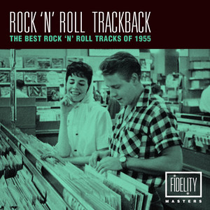 Rock 'N' Roll Trackback - The Best Rock 'N' Roll Tracks of 1955