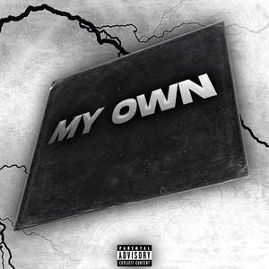 MY OWN (Explicit)