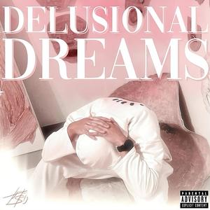 Delusional Dreams (Explicit)