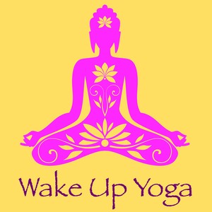 Wake Up Yoga – Chill Out & New Age World Music for Flow & Dynamic Yoga to Wake You Up