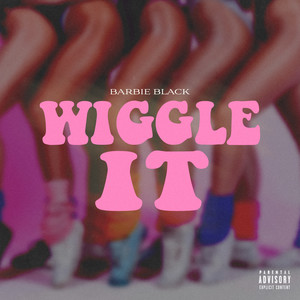 WIGGLE IT (Explicit)