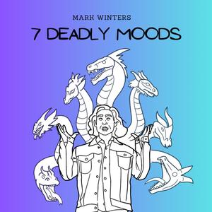 7 Deadly Moods