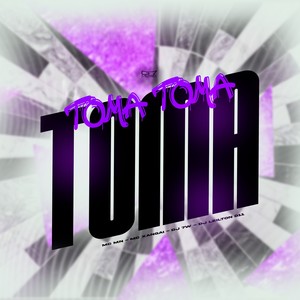 Toma Toma Toma (Explicit)
