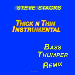 Thick N Thin (Bass Thumper Remix Instrumental)