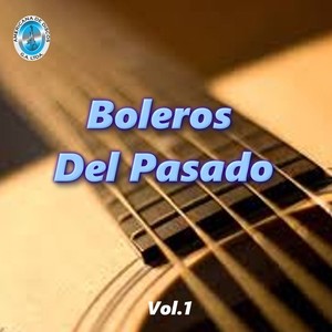 Boleros del Pasado, Vol. 1