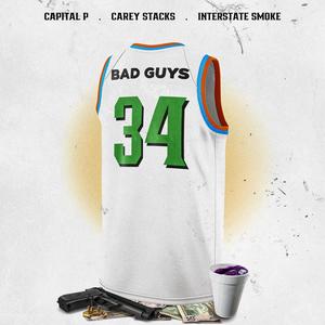 Bad Guys (feat. Carey Stacks & Interstate Smoke)