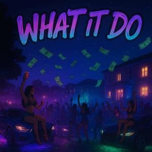 What It Do (feat. Box Da Don) (Explicit)