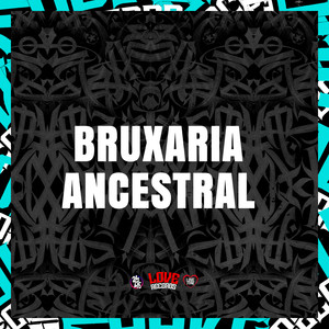 Bruxaria Ancestral (Explicit)
