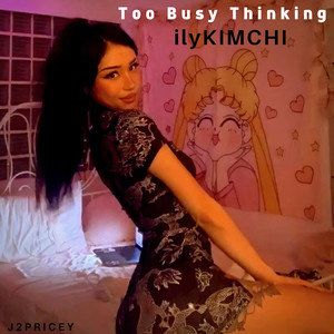 Too Busy Thinking