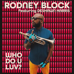 Who Do U Luv (feat. Deshawn Harris)