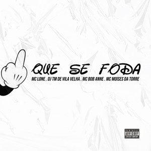 Que Se Foda (Explicit)