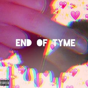 END OF TYME (Explicit)