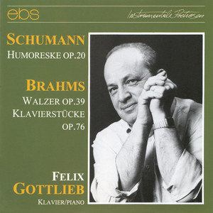 Schumann: Humoreske op. 20 - Brahms: Walzer op. 39 & Klavierstücke op. 76