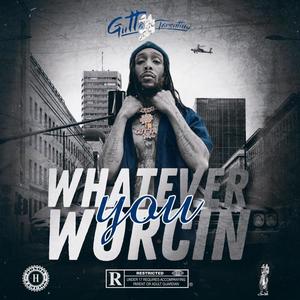 Whatever You Worcin (Explicit)