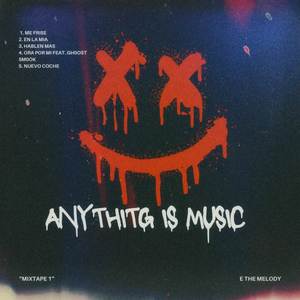 AnythiTG Is Music (Explicit)