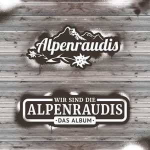 Wir sind die Alpenraudis - Das Album