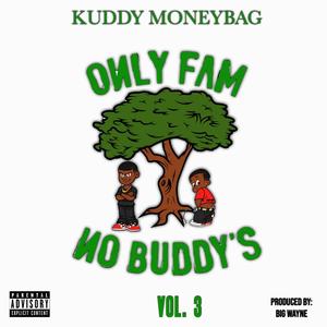 Only Fam No Buddy's, Vol. 3 (Explicit)