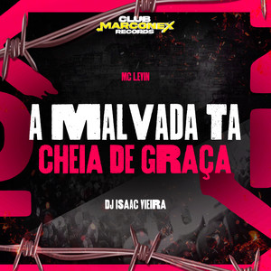 A Malvada Tá Cheia de Graça (Explicit)