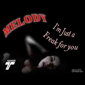 I'm Just A Freak For You