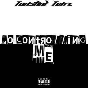 No Controlling Me (Explicit)