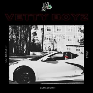 Vetty Boyz (Explicit)